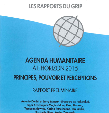 Agenda humanitaire à l’horizon 2015 : Principes, pouvoir et perceptions. Rapport préliminaire