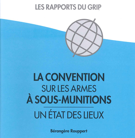 La convention sur les armes à sous-munitions : un état des lieux